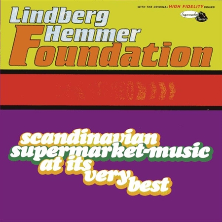 Lindberg Hemmer Foundation - Scandinavian Supermarketmusic At It\'s Very Best (CD)