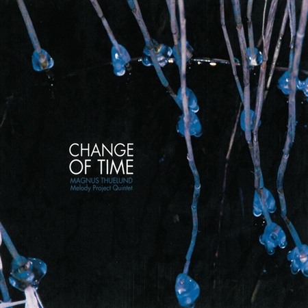 Magnus Thuelund Melody Project Quintet - Change Of Time (CD)